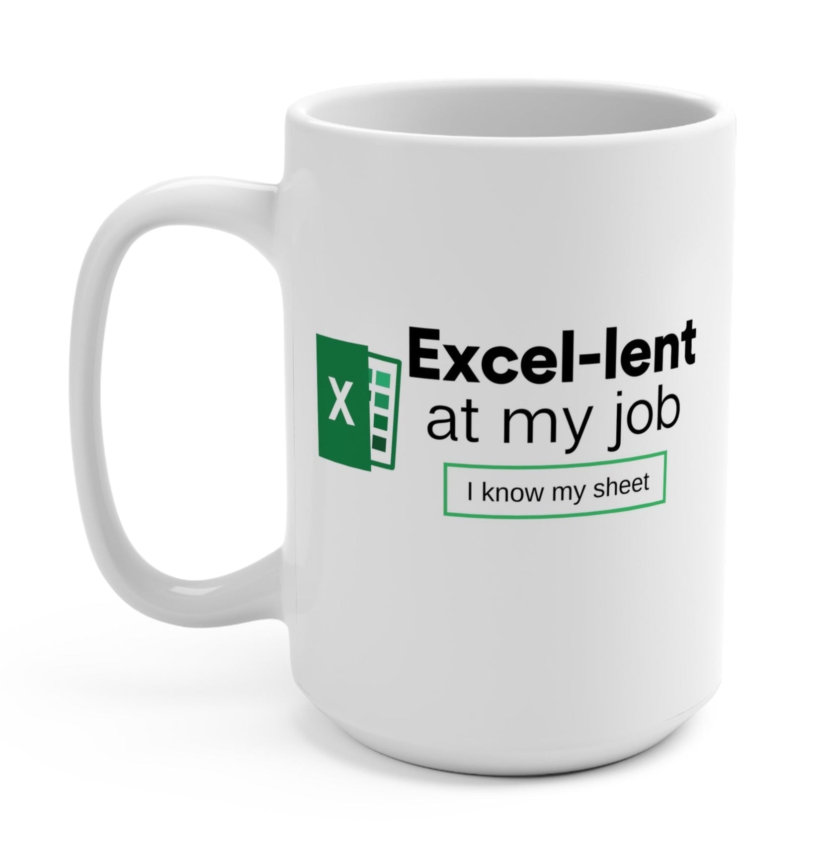 Excel-lent At My Job I know My Sheet Mug