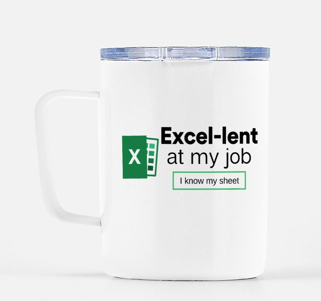 Excel-lent At My Job I know My Sheet Travel Mug - UntamedEgo LLC.