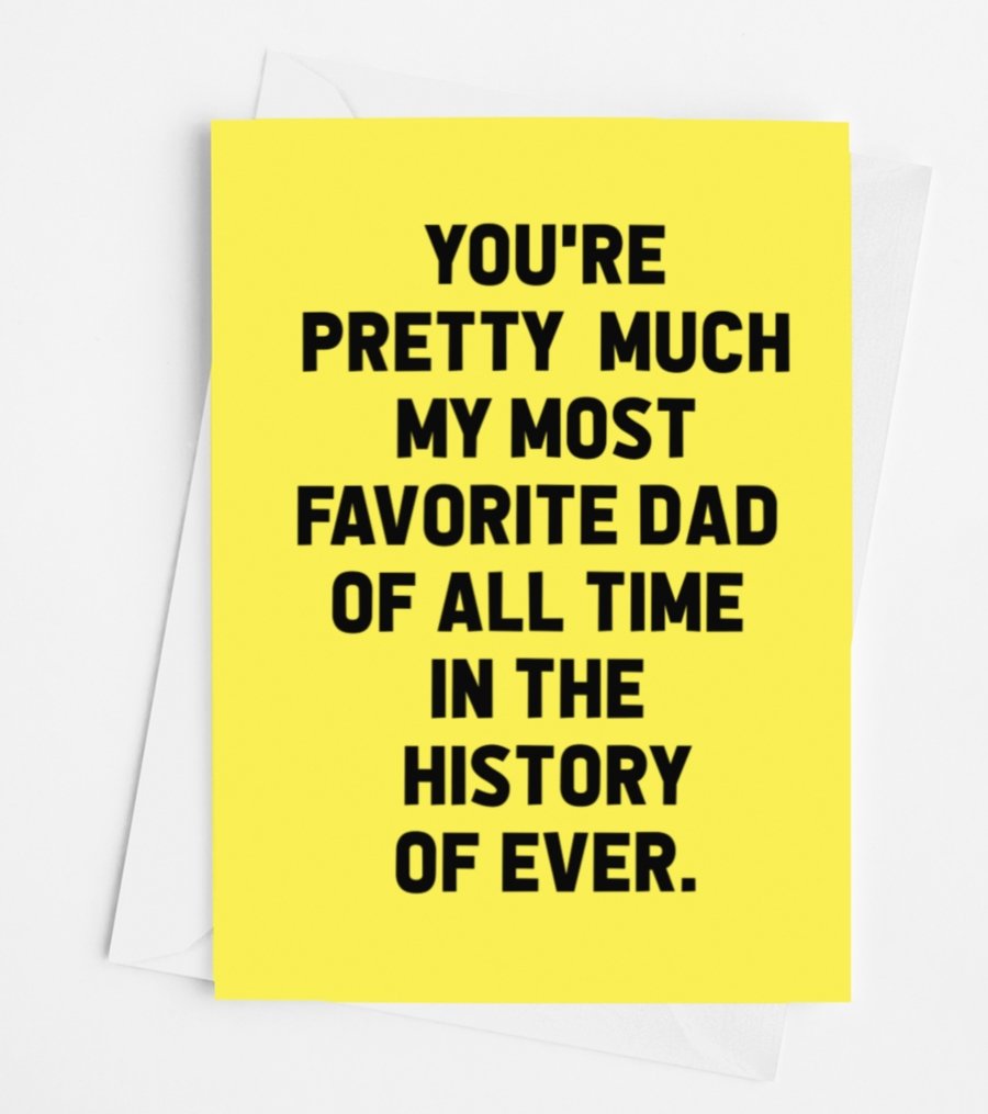 Favorite Dad Of All Time In The History Of Ever Card - UntamedEgo LLC.