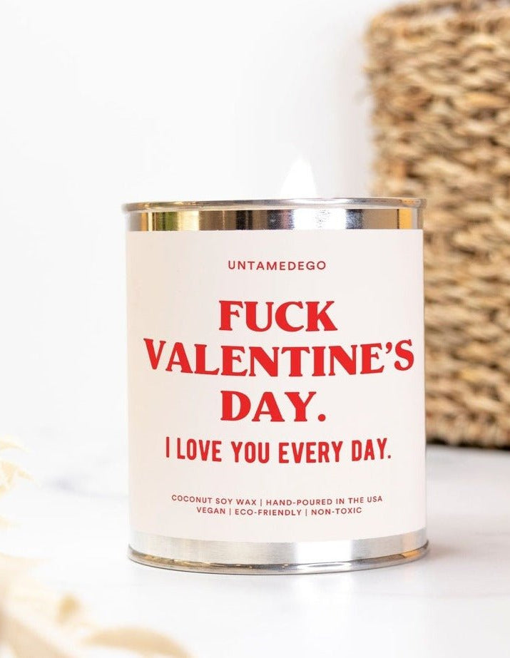 Fuck Valentine's Day I Love You Everyday 16oz Paint Can Candle - UntamedEgo LLC.