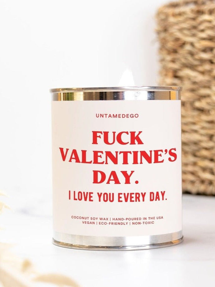Fuck Valentine's Day I Love You Everyday 16oz Paint Can Candle - UntamedEgo LLC.