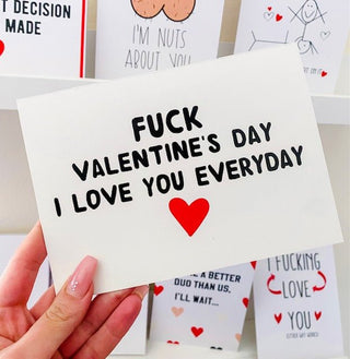 Fuck Valentine's I Love You Everyday Greeting Card - UntamedEgo LLC.
