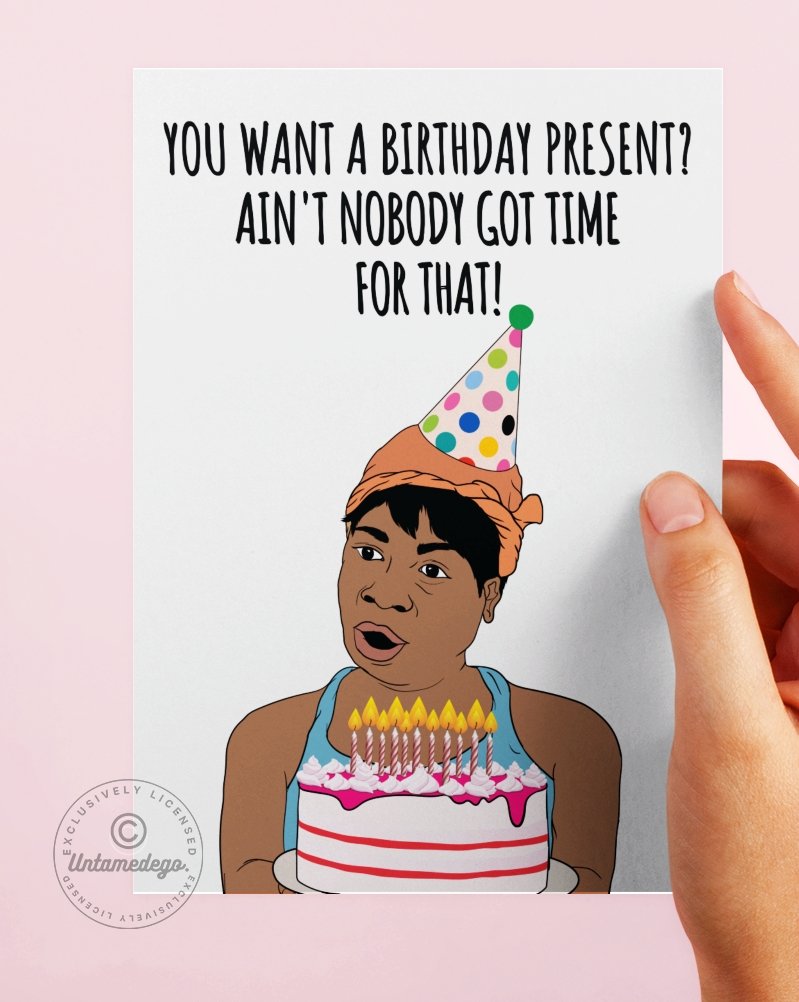 Funny Birthday Card - Sweet Brown - Ain't Nobody Got Time For That Greeting Card - UntamedEgo LLC.