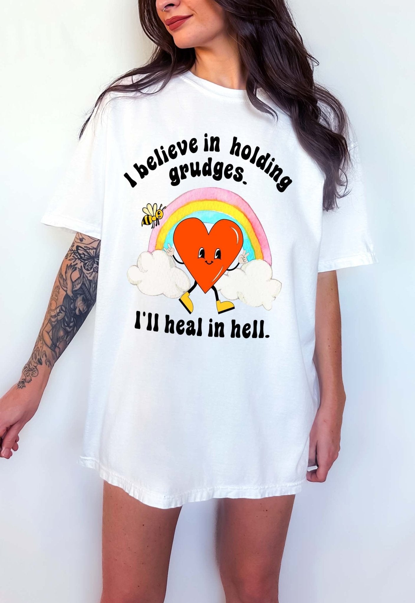 I Believe In Holding Grudges I'll Heal In Hell Unisex Tee - UntamedEgo LLC.