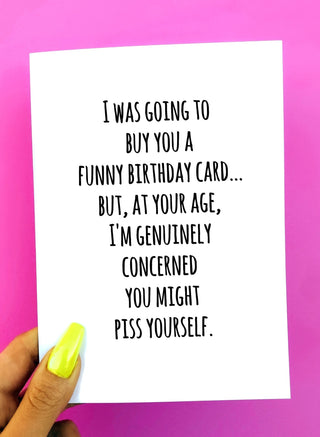 Funny Piss Yourself Birthday Greeting Card - UntamedEgo LLC.