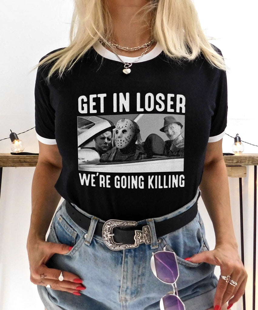 Get In Loser We're Going Killing Horror Ringer Unisex Tee - UntamedEgo LLC.