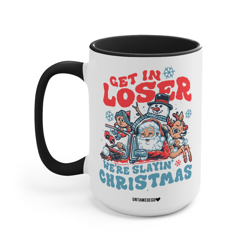 Get In Loser We're Slayin Christmas Mug - UntamedEgo LLC.