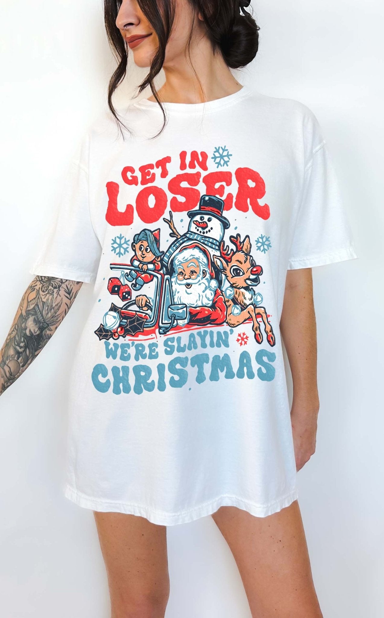 Get In Loser We're Slayin Exclusive Christmas Tee - UntamedEgo LLC.