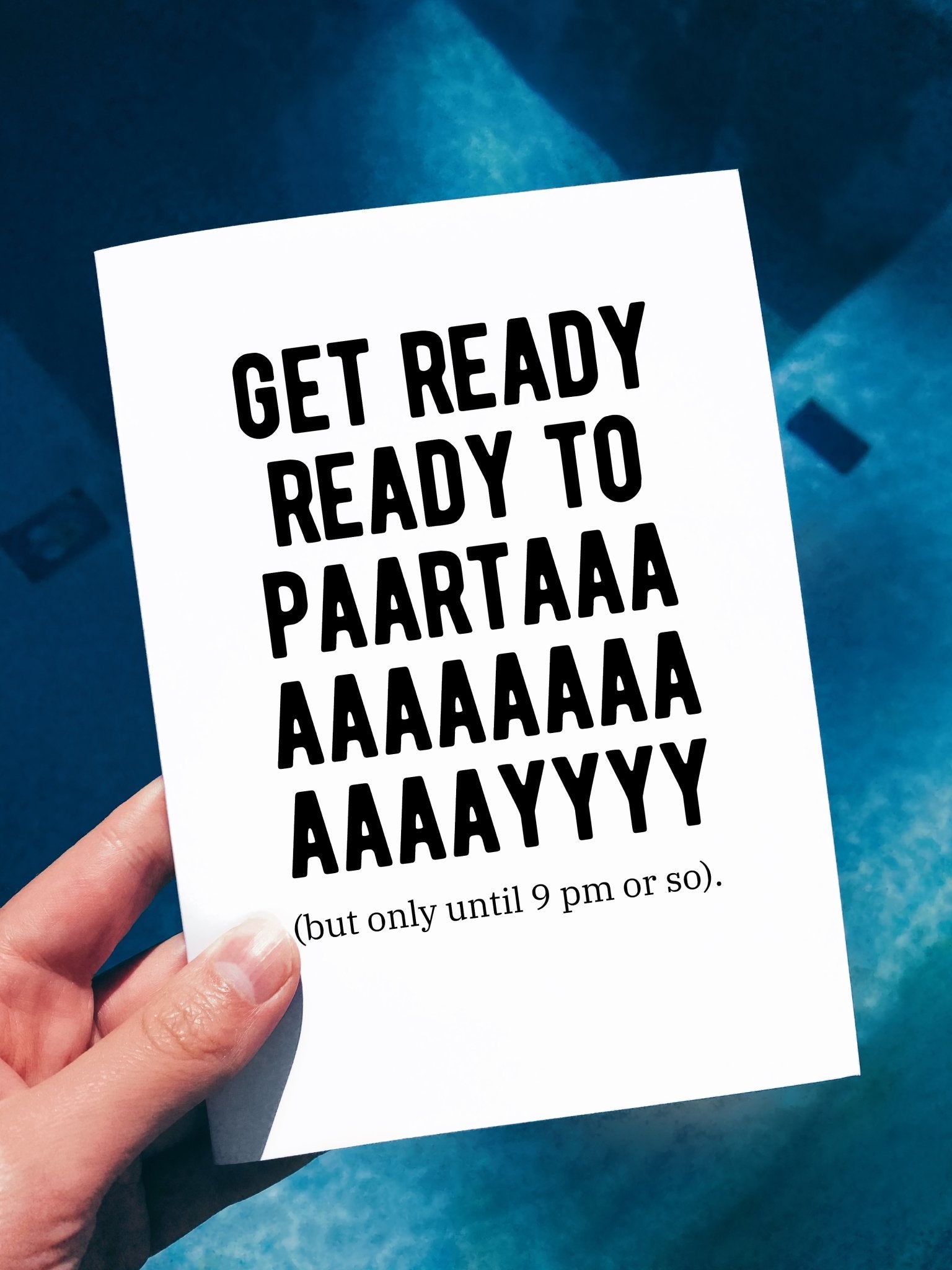 Get Ready To Party But Only Until 9pm Or So Greeting Card - UntamedEgo LLC.