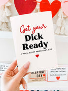 Get Your Dick Ready Funny Valentine's Day Card - UntamedEgo LLC.