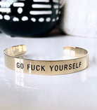 Go F Yourself Bracelet Cuff - UntamedEgo LLC.