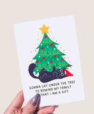 Gonna Go Lay Under The Tree To Remind My Family That I Am A Gift Greeting Card - UntamedEgo LLC.