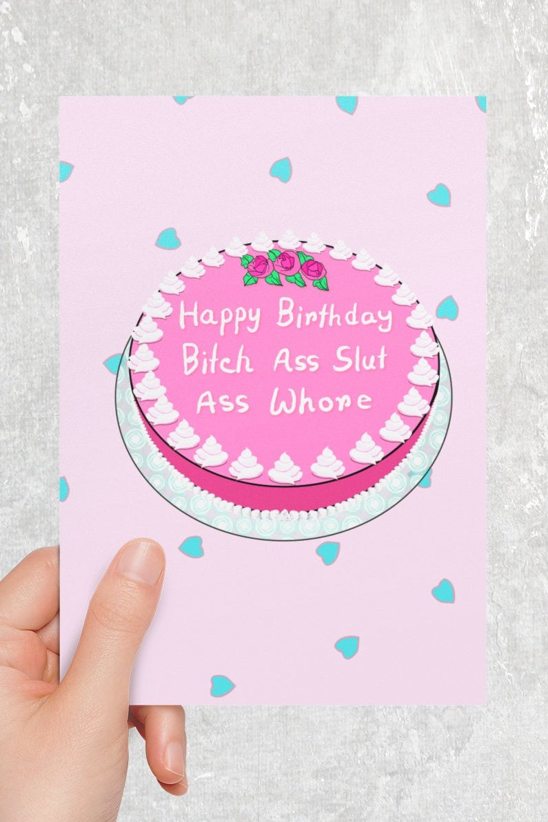 Happy Birthday Bitch Ass Slut Ass Whore Greeting Card - UntamedEgo LLC.