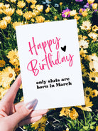 Happy Birthday Only Sluts Are Born In March Greeting Card - UntamedEgo LLC.