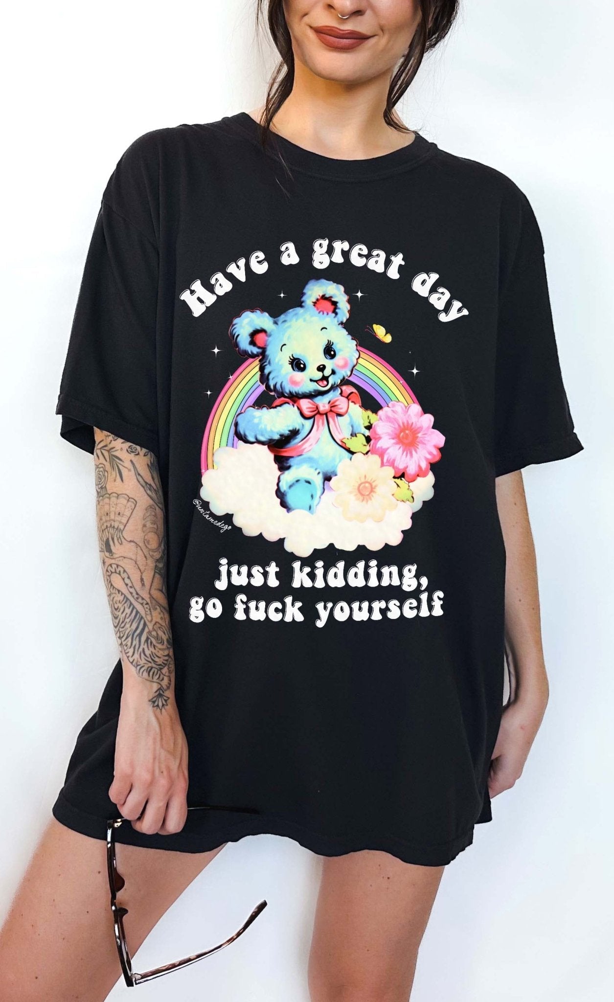 Have a Great Day Funny Shirt – Sarcastic Bear Funny Graphic Tee - UntamedEgo LLC.