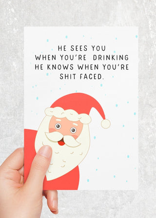 He Sees You When You're Drinking He Knows That You're Shit Faced Greeting Card - UntamedEgo LLC.