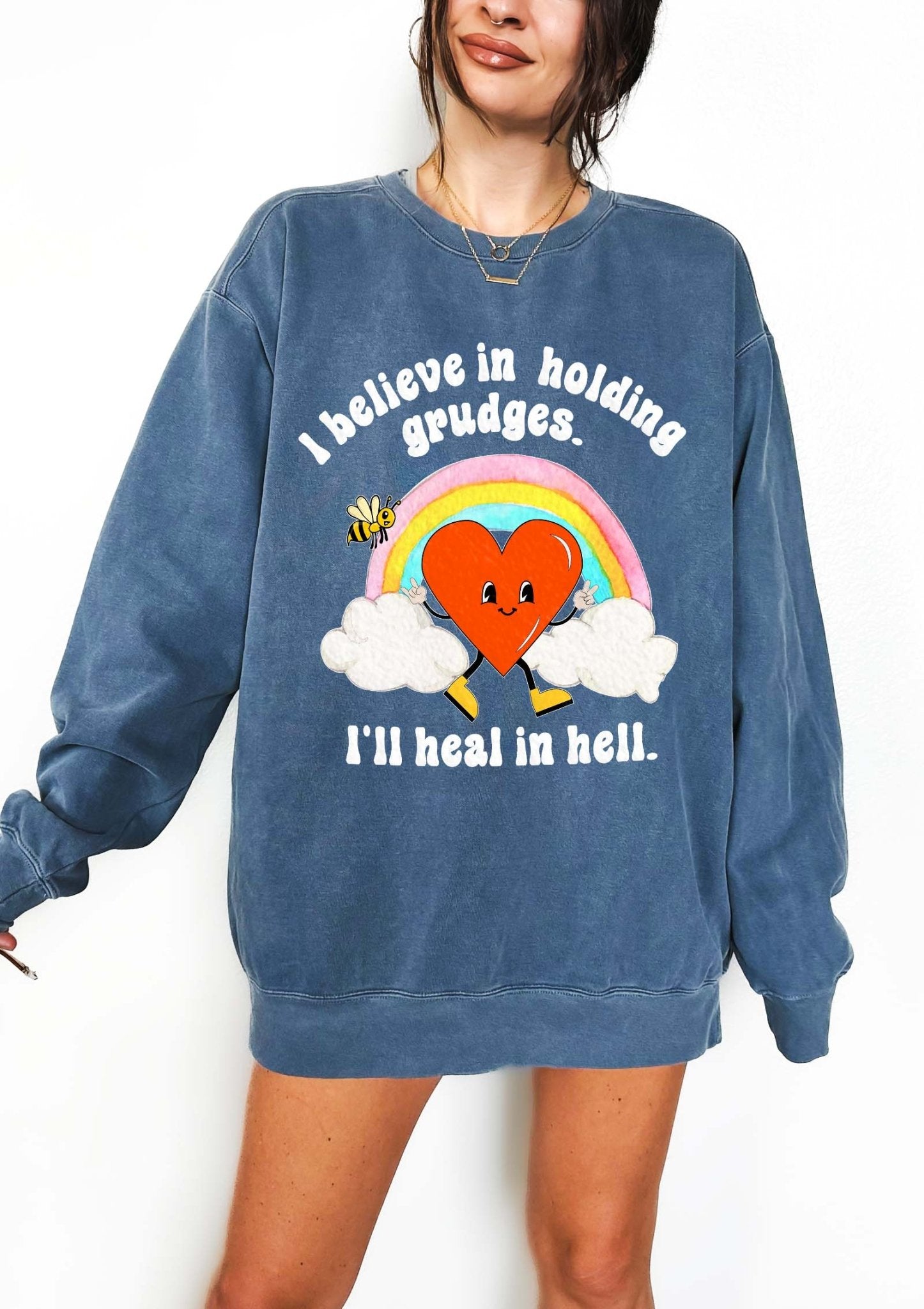 I Believe In Holding Grudges I'll Heal In Hell Crew Sweatshirt - UntamedEgo LLC.