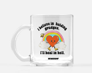 I Believe In Holding Grudges I'll Heal In Hell Glass Mug - UntamedEgo LLC.