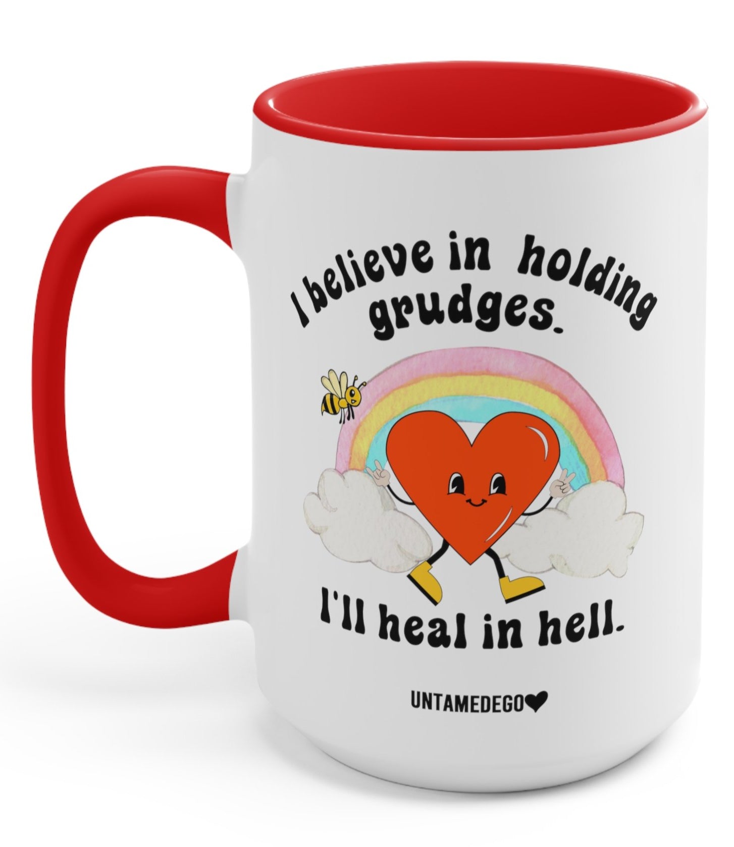 I Believe In Holding Grudges I'll Heal In Hell Mug - UntamedEgo LLC.