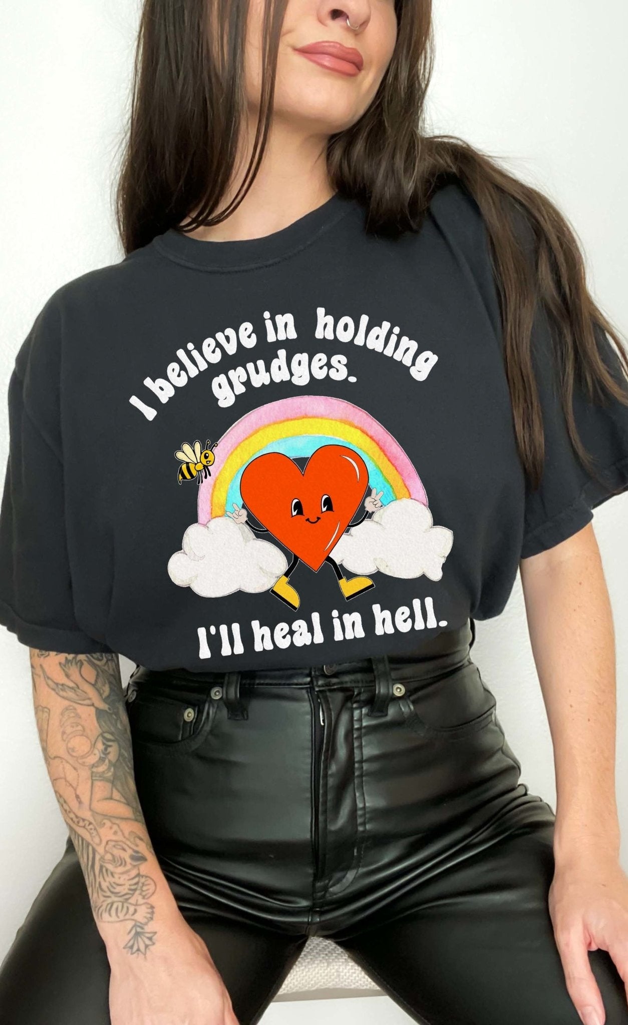 I Believe In Holding Grudges I'll Heal In Hell Tee - UntamedEgo LLC.