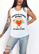 I Believe In Holding Grudges I'll Heal In Hell Unisex Muscle Tank - UntamedEgo LLC.