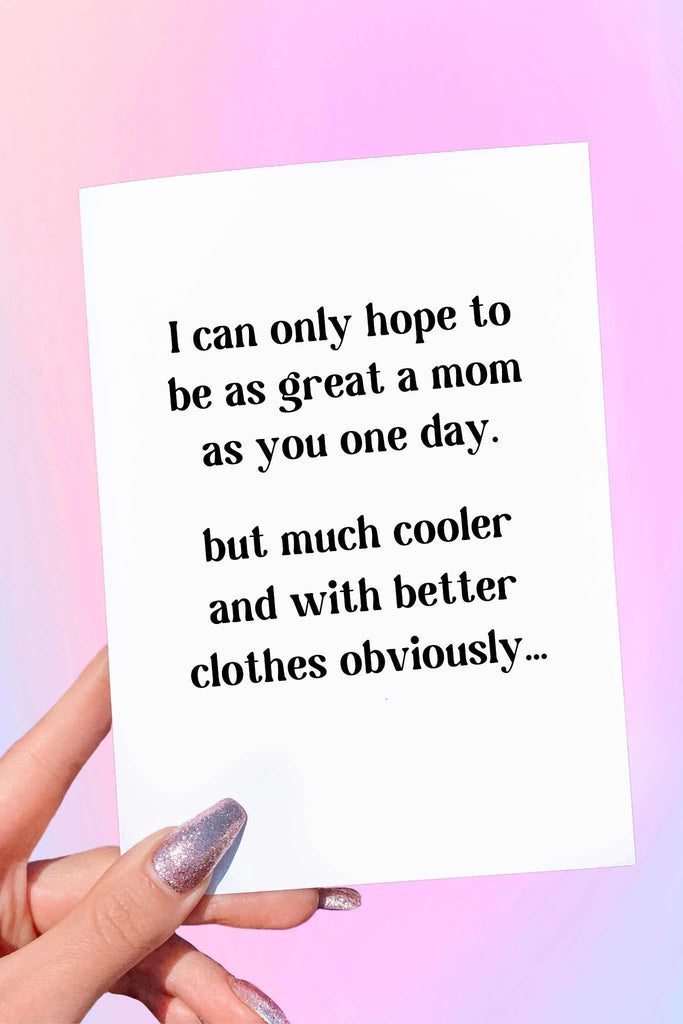 I Can Only Hope Mother's Day Card - UntamedEgo LLC.