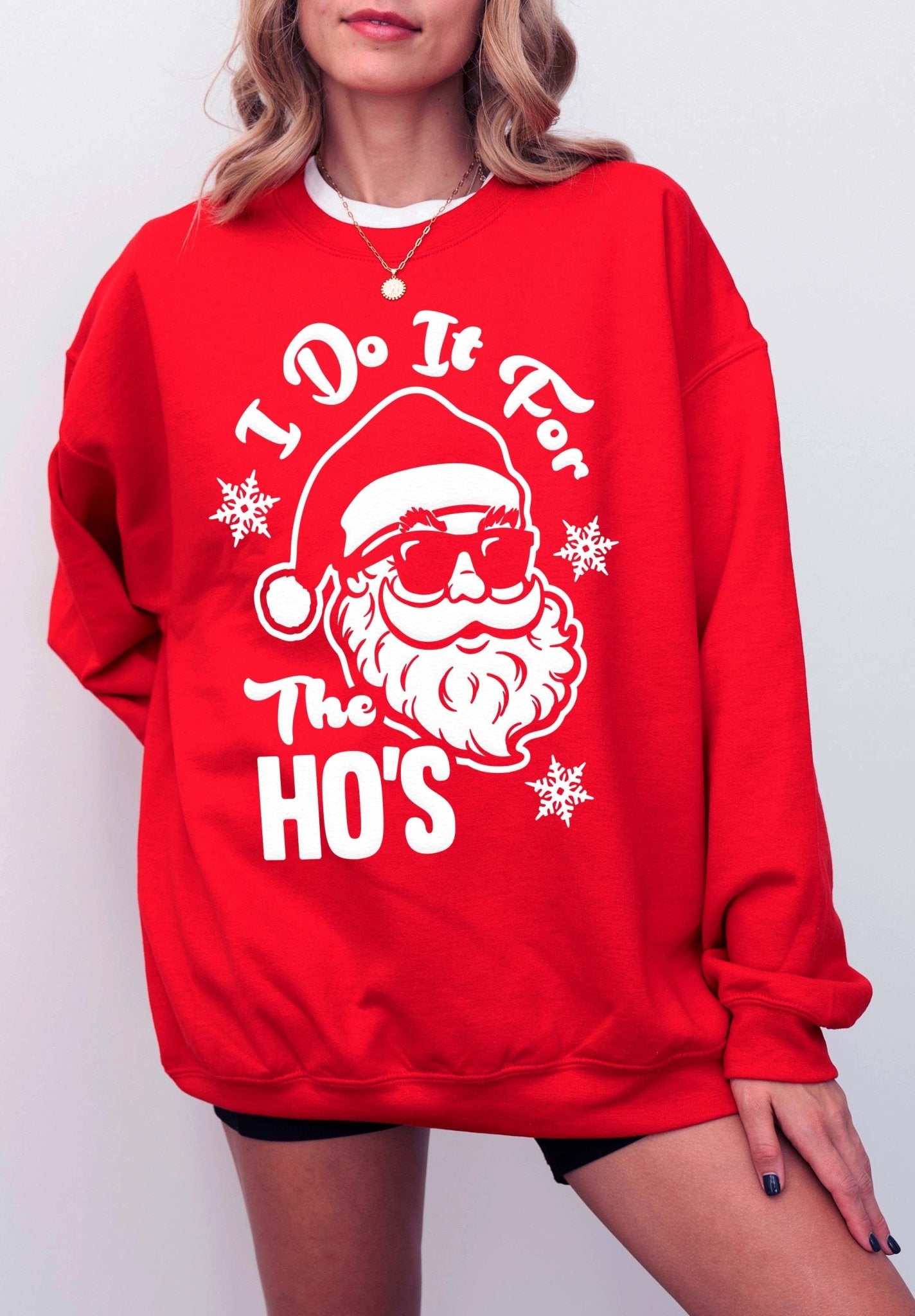 I Do It For The Ho's Santa Christmas Sweatshirt - UntamedEgo LLC.