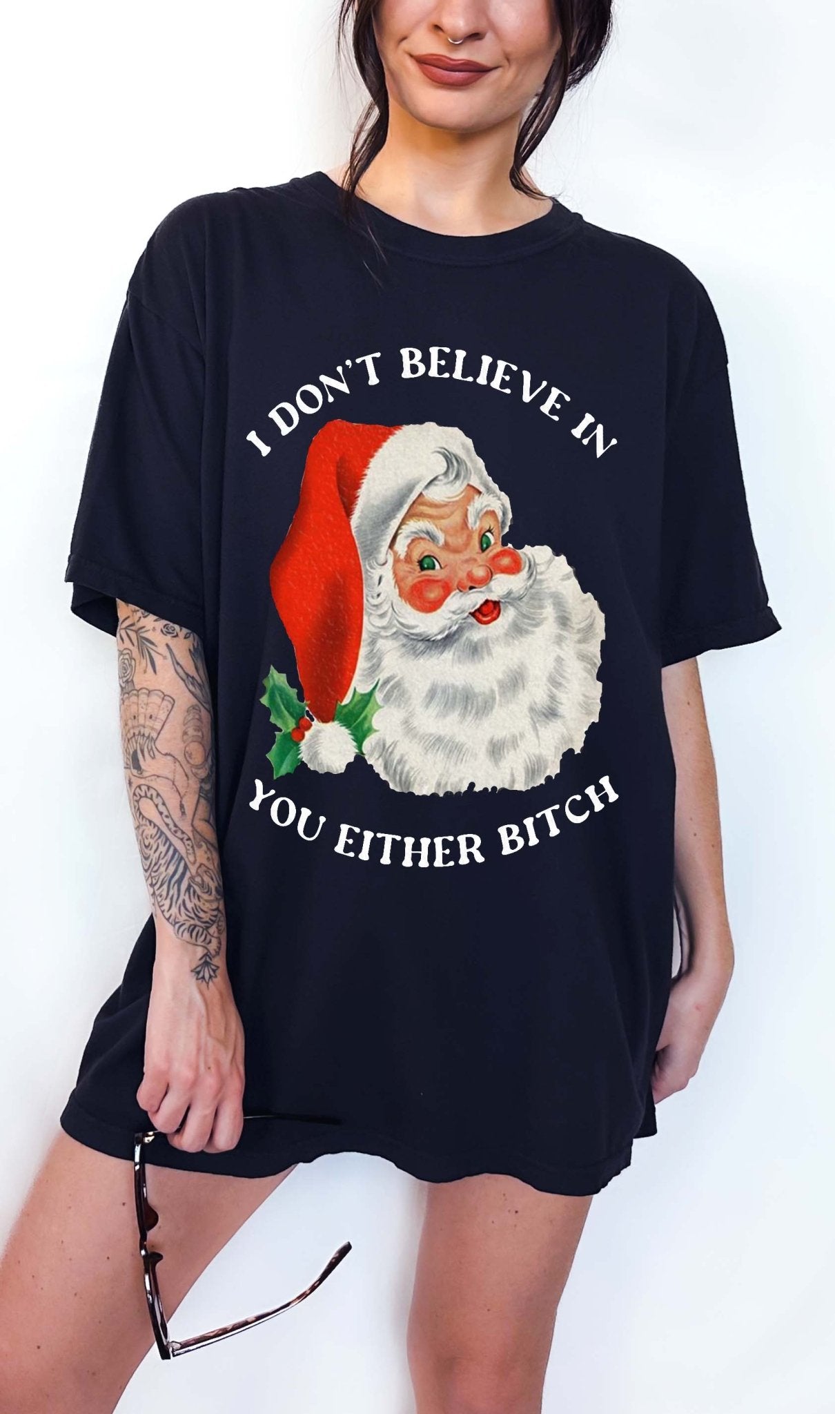 I Don't Believe In You Either Christmas Santa Tee - UntamedEgo LLC.