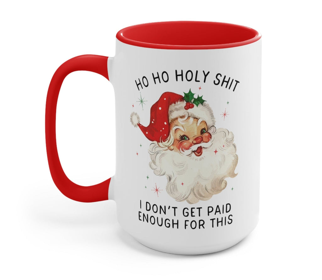 I Don't Get Paid Enough For This Funny Santa Mug - UntamedEgo LLC.