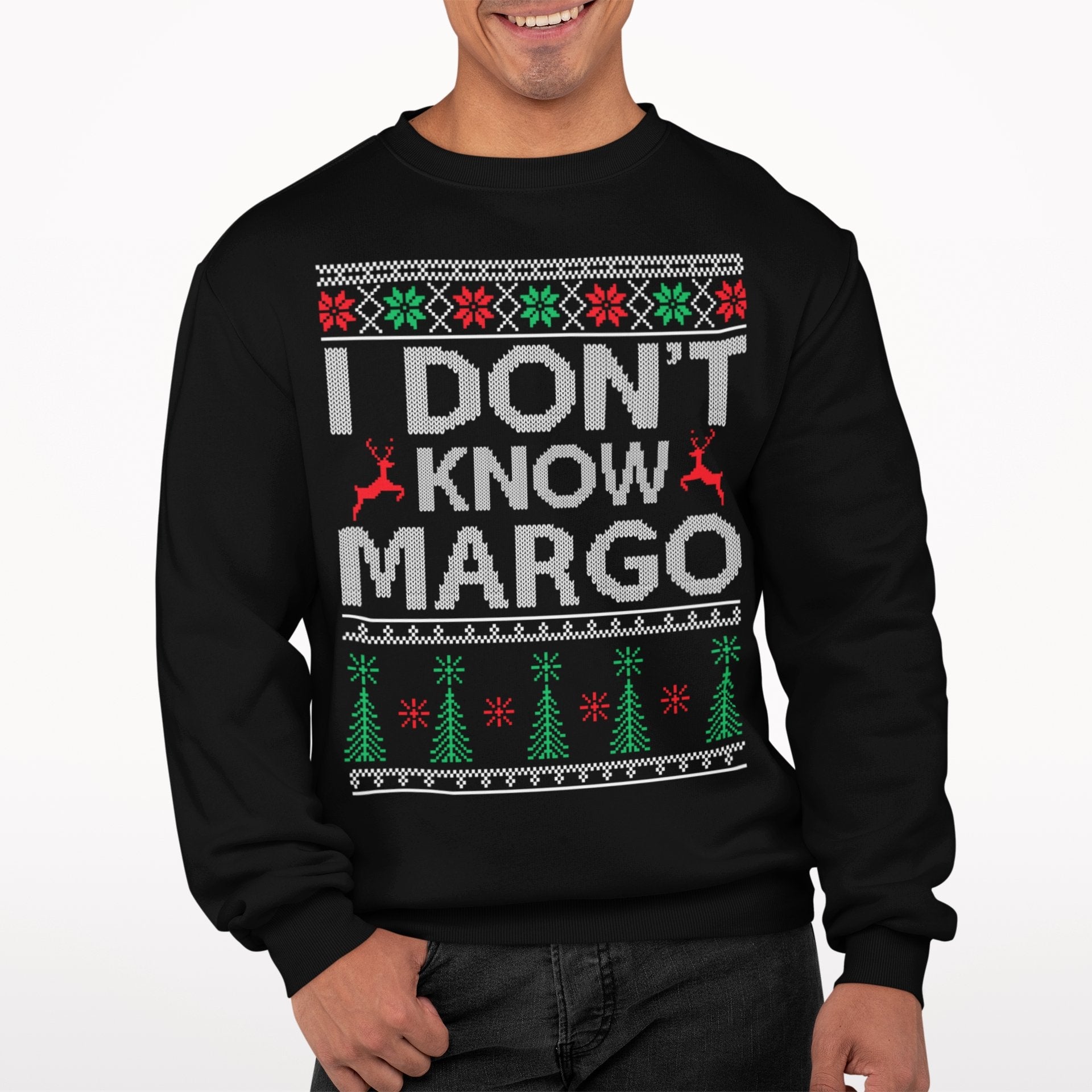 I Don't Know Margo Ugly Christmas Unisex Crew - UntamedEgo LLC.