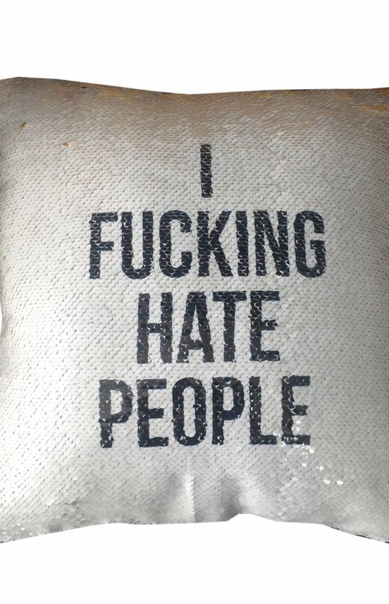 I Fucking Hate People Reveal Pillow Cover - UntamedEgo LLC.