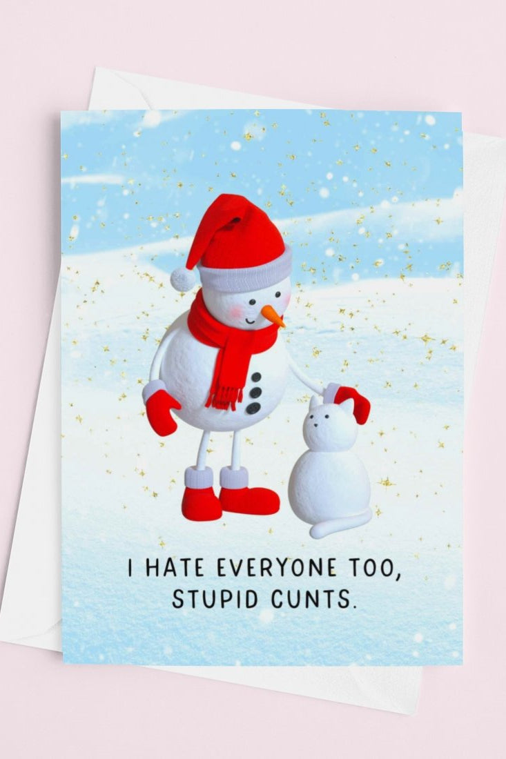 I Hate Everyone Too Stupid Cunts Funny Holiday Greeting Card - UntamedEgo LLC.