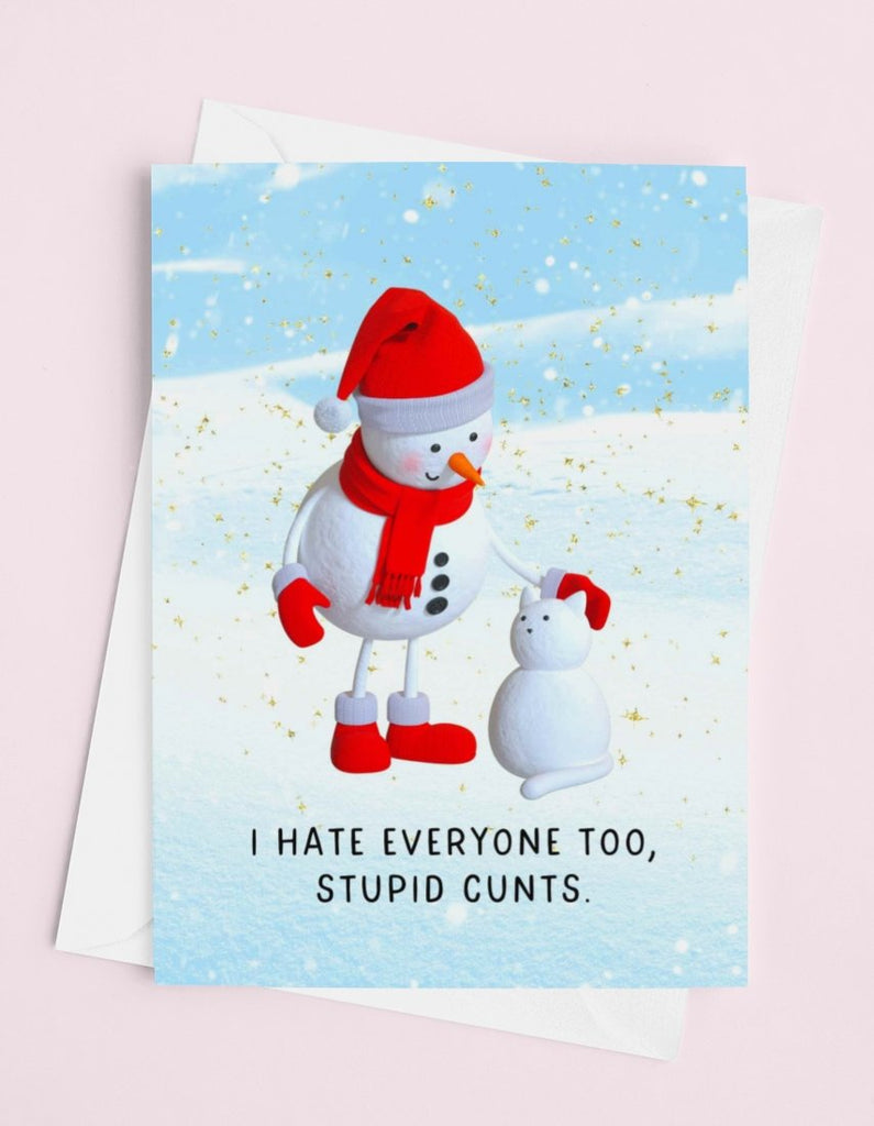 I Hate Everyone Too Stupid Cunts Funny Holiday Greeting Card - UntamedEgo LLC.