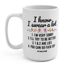 I Know I Swear A Lot 15oz Mug - UntamedEgo LLC.