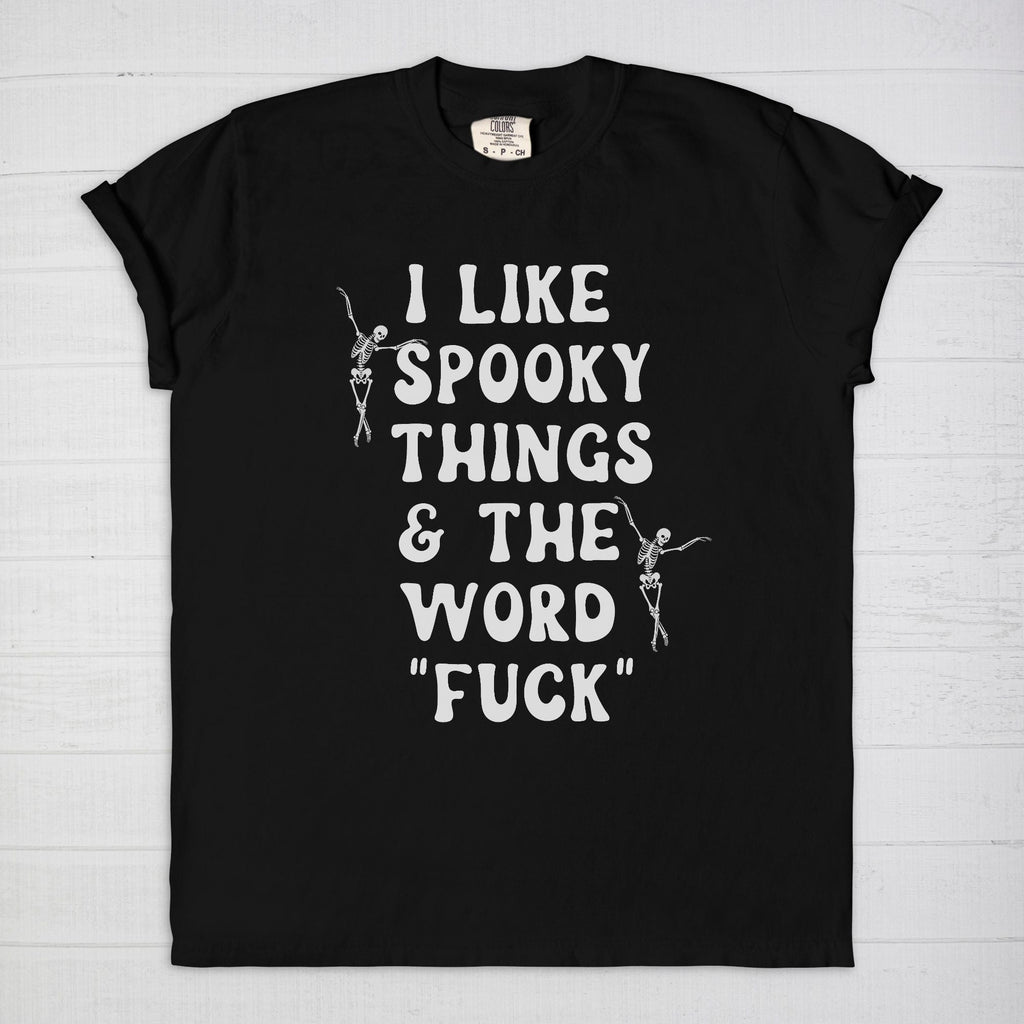 I Like Spooky Things & The Word Fuck Halloween Tee - UntamedEgo LLC.
