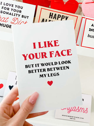 I Like Your Face But It Would Look Better Between My Legs Card - UntamedEgo LLC.