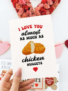 I Love You Almost As Much As Chicken Nuggets Greeting Card - UntamedEgo LLC.