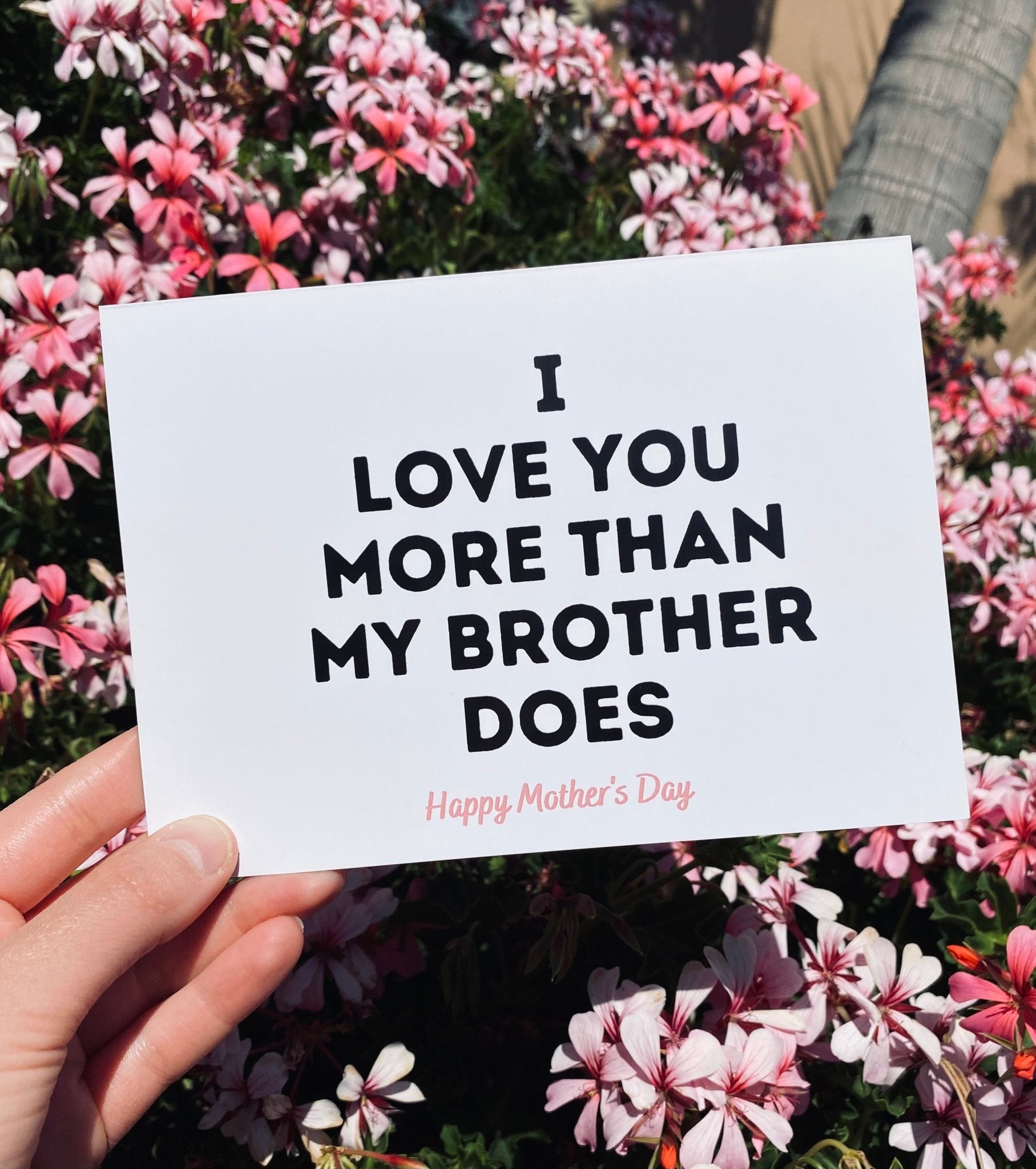 I Love You More Than My Brother Does Mother's Day Card - UntamedEgo LLC.