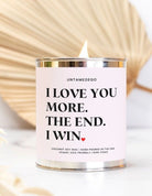 I Love You More The End I Win Hand Poured Paint Can Candle - UntamedEgo LLC.