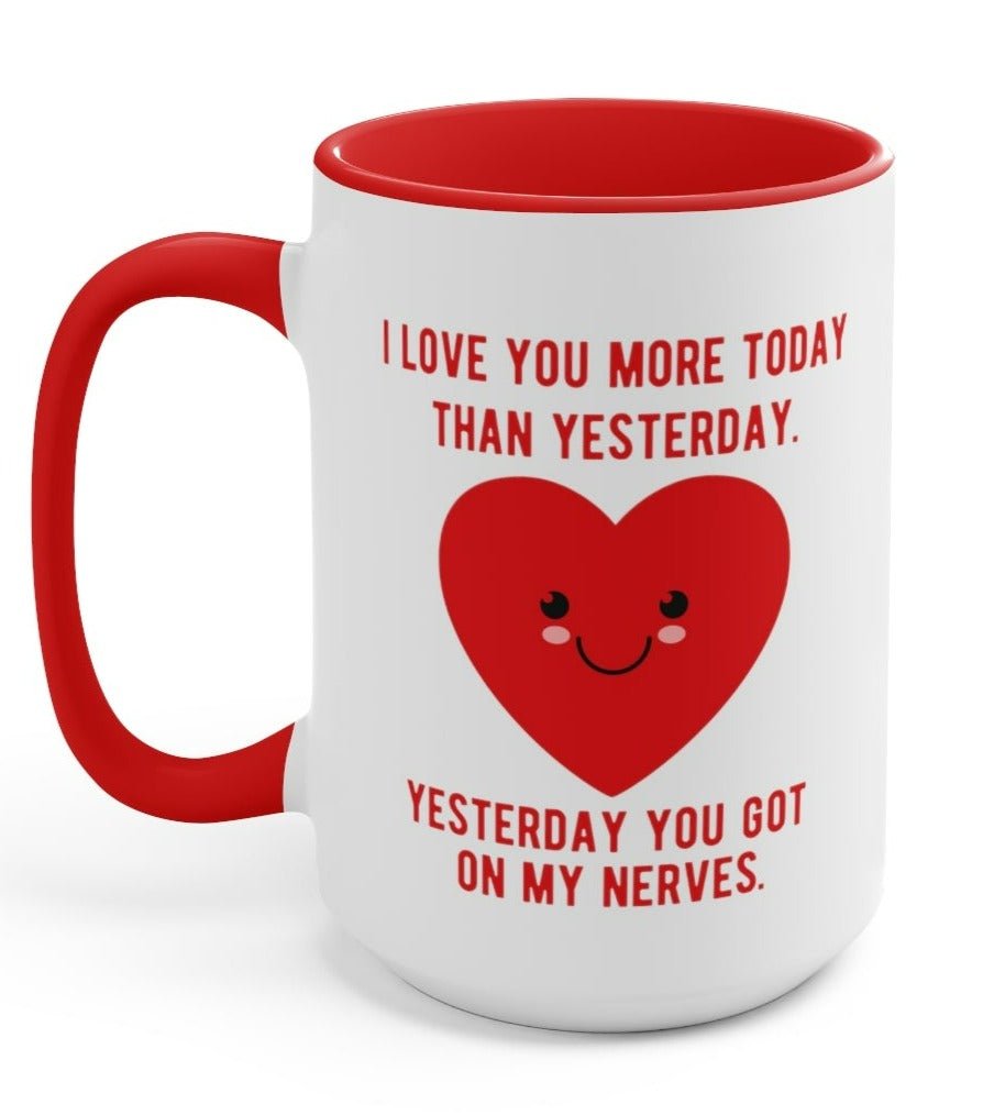 I Love You More Today Than Yesterday Mug - UntamedEgo LLC.