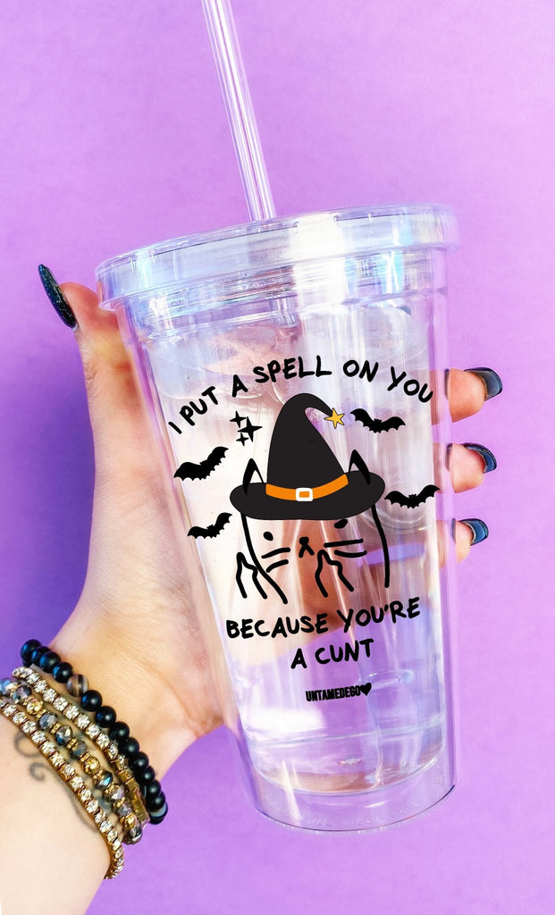 I Put A Spell On You Because You're A Cunt Acrylic Tumbler - UntamedEgo LLC.