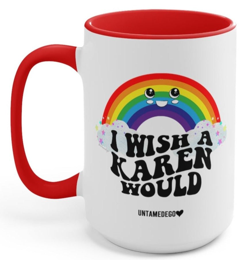 I Wish A Karen Would Johnny The Cloud 15oz Mug - UntamedEgo LLC.