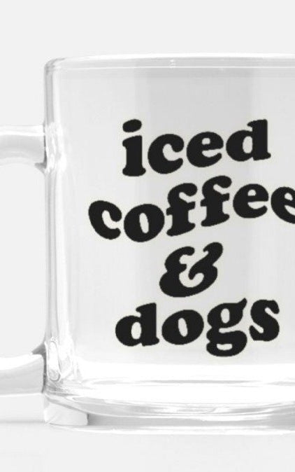 Iced Coffee & Dogs Mug Glass - UntamedEgo LLC.