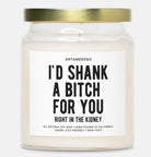 I'd Shank A Bitch For You Gold Top Hand Poured 9oz Candle - UntamedEgo LLC.