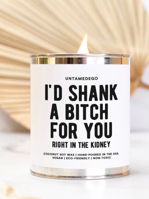 I'd Shank A Bitch For You Hand Poured Paint Can Candle - UntamedEgo LLC.