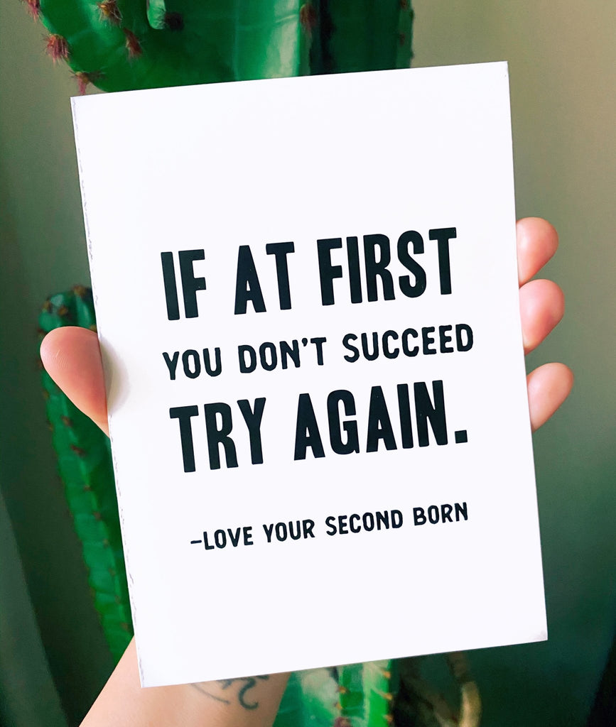 If At First You Don't Succeed Try Again Card - UntamedEgo LLC.