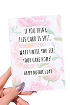 If You Think This Card Is Shit Wait Until You See Your Care Home Funny Mother's Day - UntamedEgo LLC.