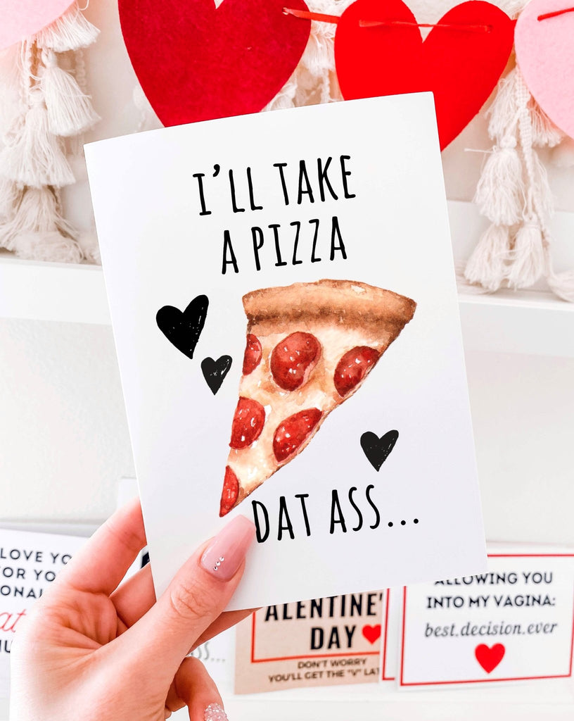 I'll Take A Pizza Dat Ass Funny Greeting Card - UntamedEgo LLC.