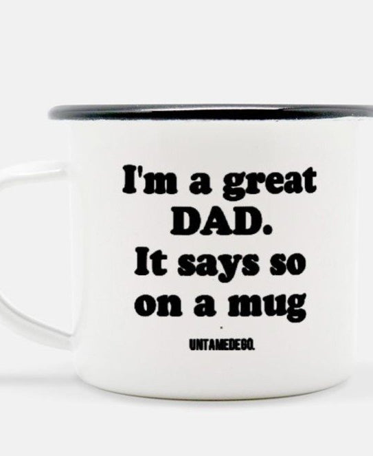 I'm A Great Dad It says So On A Mug Camp Mug - UntamedEgo LLC.