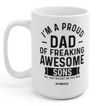 I'm A Proud Dad Of Freaking Awesome Sons 15oz Mug - UntamedEgo LLC.